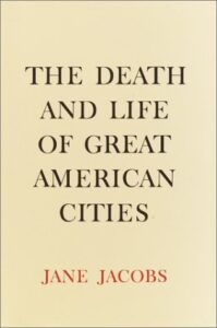 Jane Jacobs's The Death and Life of Great American Cities